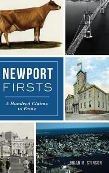 Hardcover Newport Firsts: A Hundred Claims to Fame Book