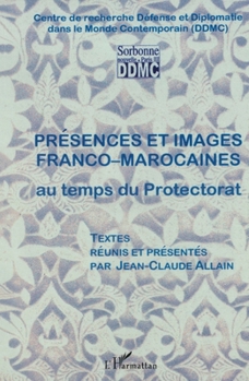Paperback Présences et images franco-marocaines au temps du Protectora [French] Book