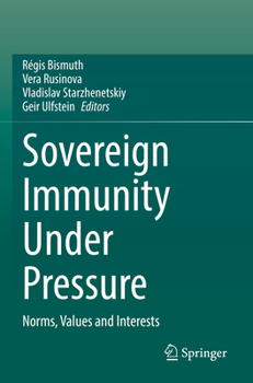 Paperback Sovereign Immunity Under Pressure: Norms, Values and Interests Book