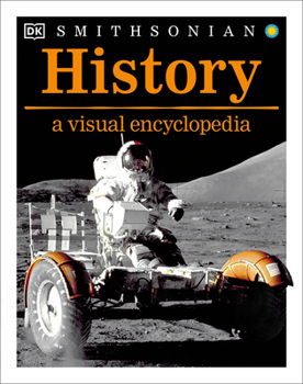 History: A Visual Encyclopedia - Book  of the Smithsonian Visual Encyclopedia