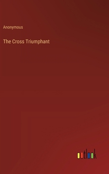 Hardcover The Cross Triumphant Book