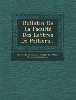 Paperback Bulletin de La Faculte Des Lettres de Poitiers... [French] Book
