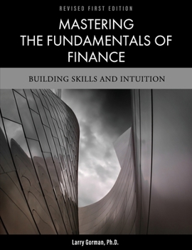 Paperback Mastering the Fundamentals of Finance: Building Skills and Intuition Book