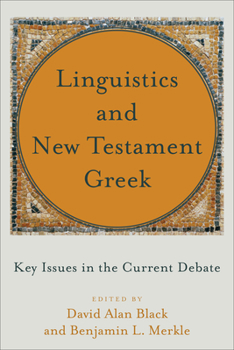 Paperback Linguistics and New Testament Greek: Key Issues in the Current Debate Book