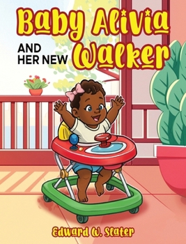Hardcover Baby Alivia and Her New Walker Book