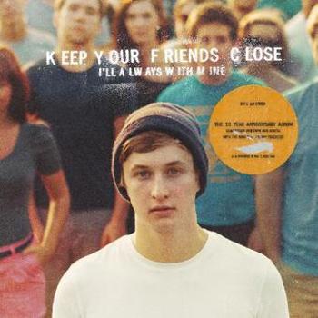 Vinyl Keep Your Friends Close  I'll Always Wit Book