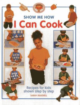 Hardcover I Can Cook: Recipes for Kids Shown Step by Step Book