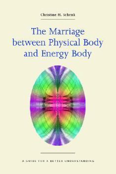 Paperback The Marriage Between Physical Body and Energy Body Book