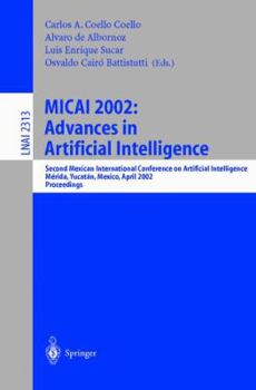 Paperback Micai 2002: Advances in Artificial Intelligence: Second Mexican International Conference on Artificial Intelligence Merida, Yucatan, Mexico, April 22- Book