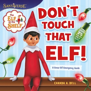 Paperback The Elf on the Shelf: Don't Touch That Elf! Book