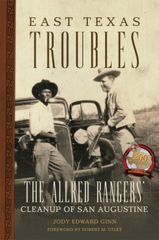 Paperback East Texas Troubles: The Allred Rangers' Cleanup of San Augustine Book