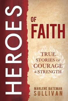 Paperback Heroes of Faith: True Stories of Courage and Strength Book