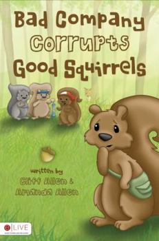 Paperback Bad Company Corrupts Good Squirrels Book