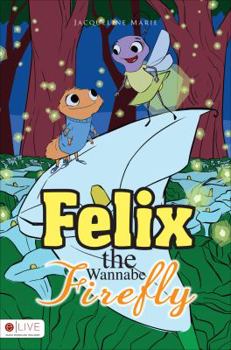 Paperback Felix the Wannabe Firefly Book