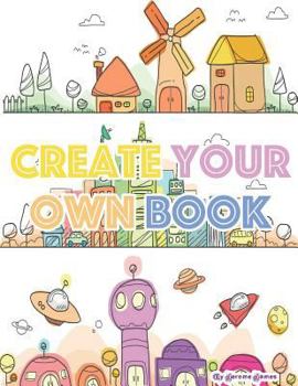 Paperback Create your own book: A creative and Fun comic or story book for kids Book