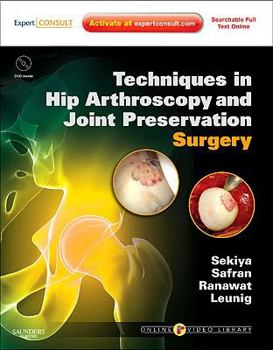 Hardcover Techniques in Hip Arthroscopy and Joint Preservation Surgery: Expert Consult: Online and Print with DVD Book