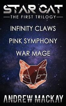 Paperback Star Cat: The First Trilogy (Infinity Claws, Pink Symphony, War Mage) Book