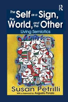 Paperback The Self as a Sign, the World, and the Other: Living Semiotics Book
