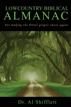 Paperback Lowcountry Biblical Almanac: For making the bitter grapes sweet again Book
