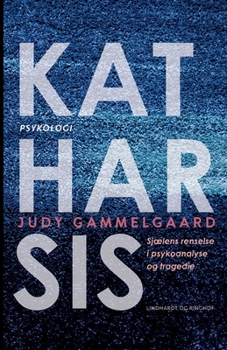 Paperback Katharsis. Sj?lens renselse i psykoanalyse og tragedie [Danish] Book
