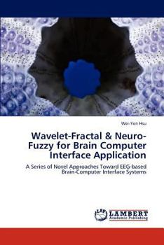 Paperback Wavelet-Fractal & Neuro-Fuzzy for Brain Computer Interface Application Book