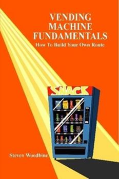 Paperback Vending Machine Fundamentals: How to Build Your Own Route Book