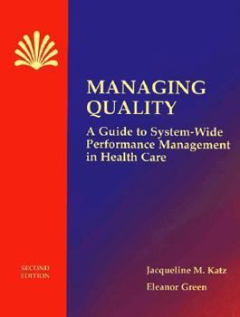 Hardcover Managing Quality: A Guide to System-Wide Performance Management in Health Care Book