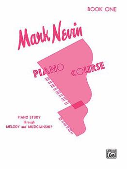 Paperback Mark Nevin Piano Course, Bk 1: Piano Study Through Melody and Musicianship Book