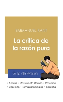 Paperback Guía de lectura La crítica de la razón pura de Emmanuel Kant (análisis literario de referencia y resumen completo) [Spanish] Book