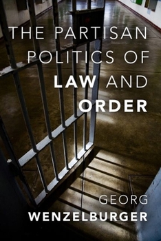 Hardcover The Partisan Politics of Law and Order Book