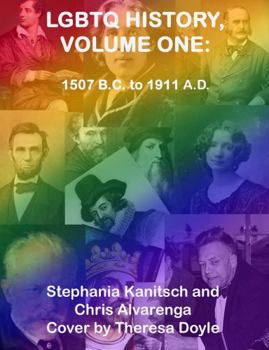 Paperback LGBTQ History, Volume One: 1507 B.C. to 1905 A.D. Book