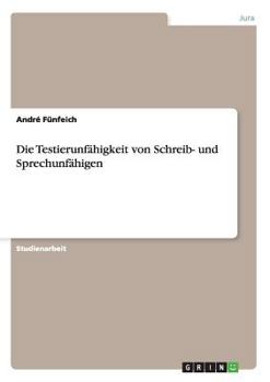 Paperback Die Testierunfähigkeit von Schreib- und Sprechunfähigen [German] Book