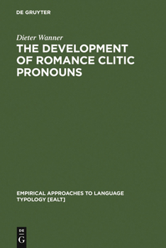 Hardcover The Development of Romance Clitic Pronouns: From Latin to Old Romance Book