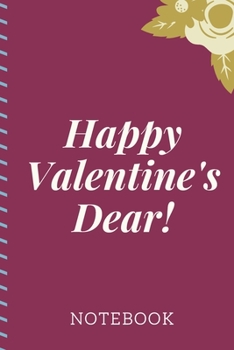 Paperback Happy Valentine's Dear: 6 x 9 and 110 pages of blank sheet Book