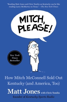 Paperback Mitch, Please!: How Mitch McConnell Sold Out Kentucky (and America, Too) Book