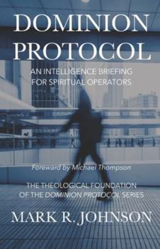 Paperback Dominion Protocol: An Intelligence Briefing for Spiritual Operators Book