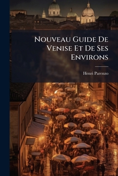 Paperback Nouveau Guide De Venise Et De Ses Environs: Augmenté Sur L'édition Italienne... [French] Book