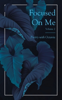 Paperback Focused On Me: Poetry with Octavia Book