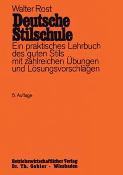 Paperback Deutsche Stilschule: Ein Praktisches Lehrbuch Des Guten Stils Mit Zahlreichen Übungen Und Lösungsvorschlägen [German] Book