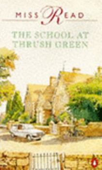 The School at Thrush Green - Book #9 of the Thrush Green