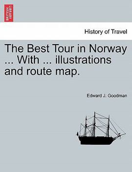 Paperback The Best Tour in Norway ... with ... Illustrations and Route Map. Book