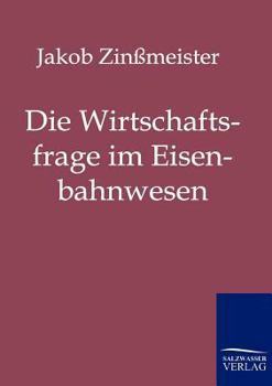 Paperback Die Wirtschaftsfrage im Eisenbahnwesen [German] Book
