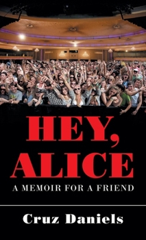 HEY, ALICE: A MEMOIR FOR A FRIEND