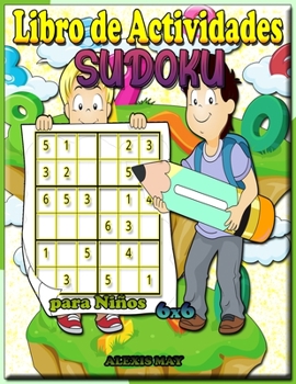 Libro de actividades Sudoku para niños 6X6: libros para niños - rompecabezas de lógica - libro de rompecabezas - sudoku kid easy