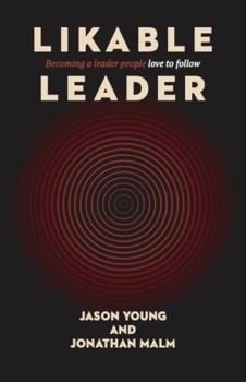 Paperback Likable Leader: Becoming a leader people love to follow Book