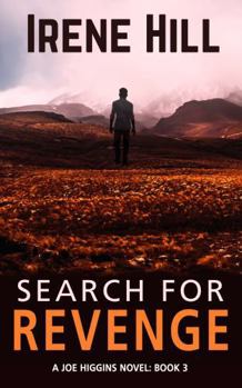 Search For Revenge: A Joe Higgins Novel: Book 3 (The Joe Higgins Novels)