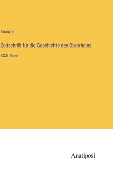 Hardcover Zeitschrift für die Geschichte des Oberrheins: XXXI. Band [German] Book