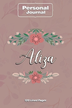 Aliza  Notebook Journal Personal Diary Personalized Name 120 pages Lined (6x9 inches) (15x23cm)