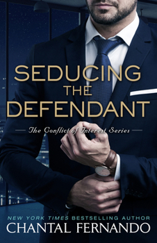 Seducing the Defendant - Book #2 of the Conflict of Interest