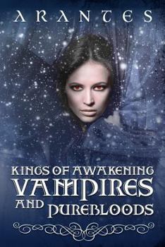Kings of Awakening: Vampires and Purebloods - Book #1 of the Kings of Awakening 